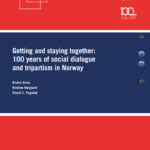 Getting and staying together: 100 Years of social dialogue and tripartism in Norway